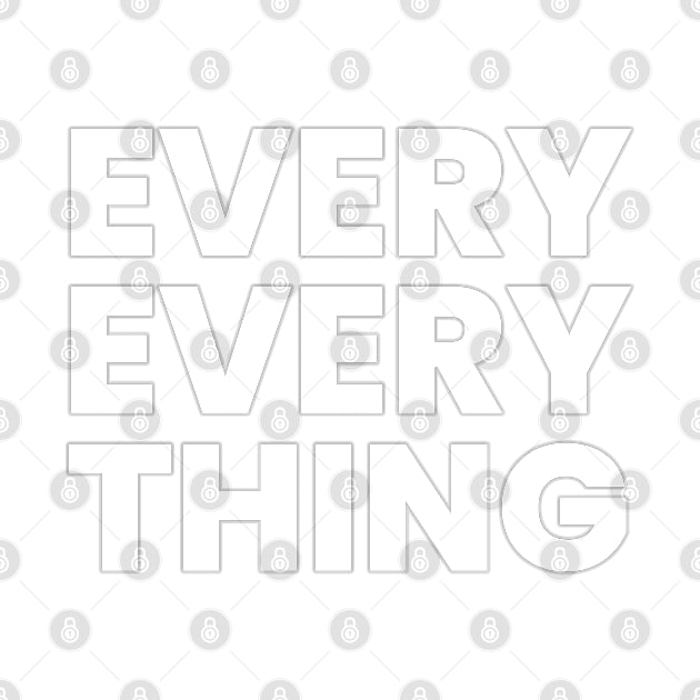 Every Every Thing by vectorhelowpal