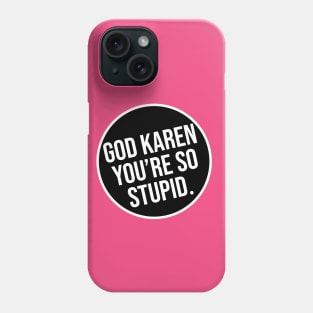 Karen. Phone Case