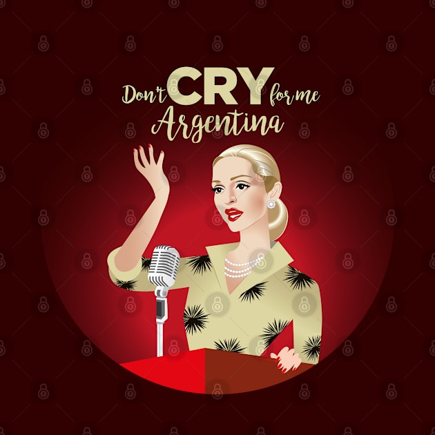 Don't cry for me Argentina by AlejandroMogolloArt