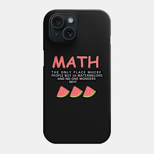 Math And Watermelons Mathematics Calculation Numbers Phone Case