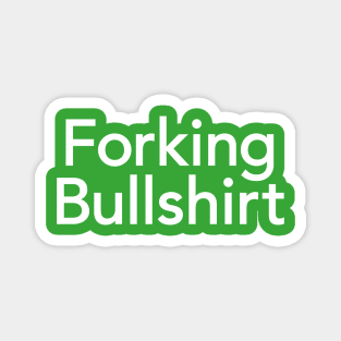 Forking Bullshirt Magnet