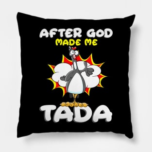 After God Made Me He Said Tada Funny Christian Chicken Pillow