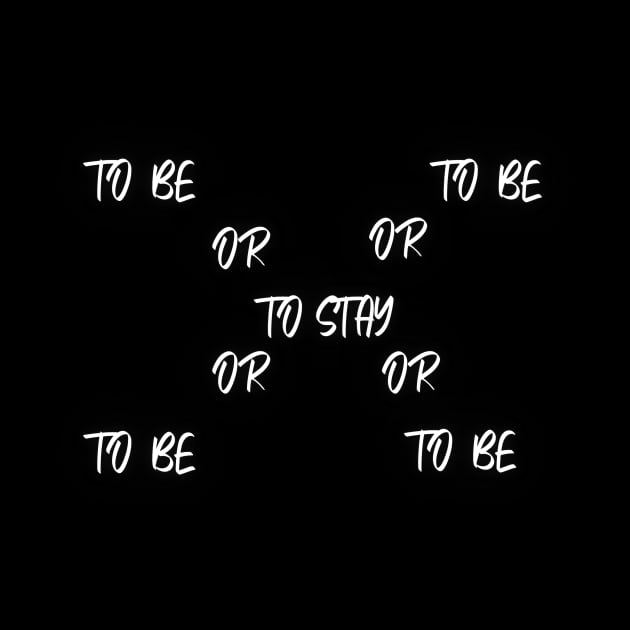 To be or to stay by Beautiful thing's