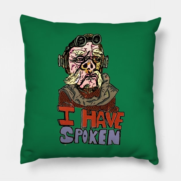 I HAVE SPOKEN Pillow by MattisMatt83