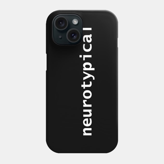 Neurotypical Typography White Text Phone Case by ellenhenryart