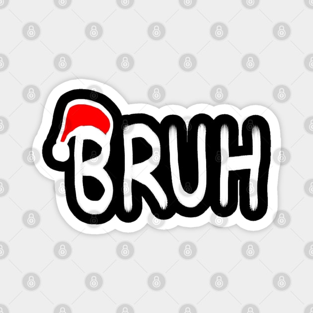 Bruh Christmas Magnet by Creatifly Graphic Tees
