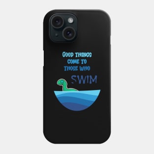 Good Things Happen to Those who Swim Phone Case