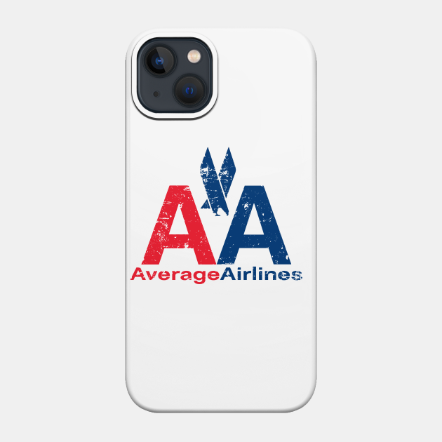 Average Airlines | American - American Airlines - Phone Case