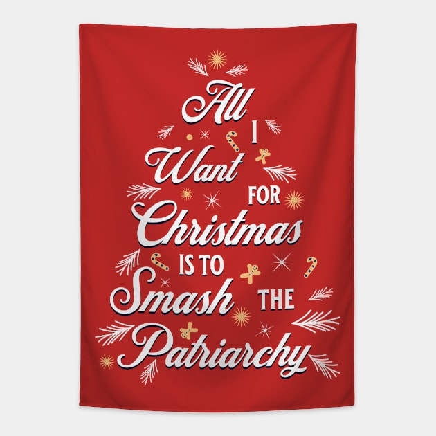 All I want for Christmas is to Smash the Patriarchy Tapestry by valentinahramov