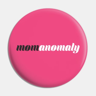 momanomaly bright Pin