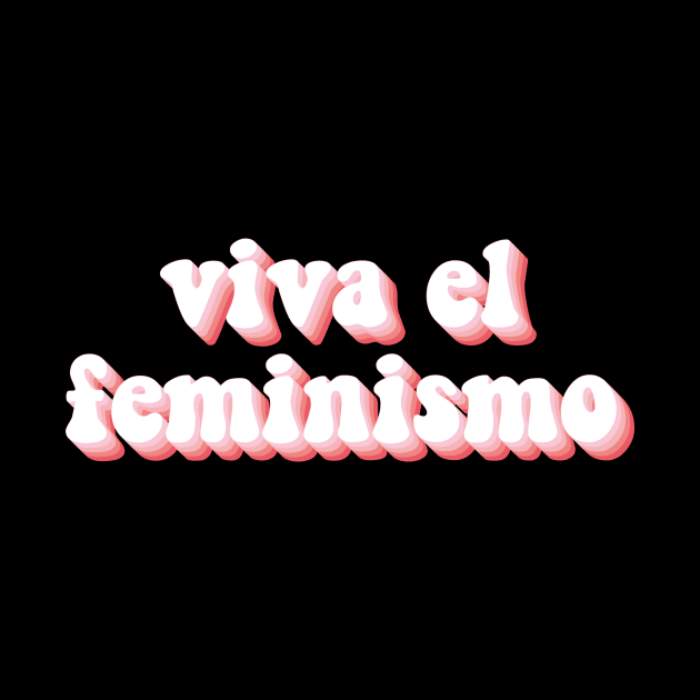 Viva El Feminismo by n23tees