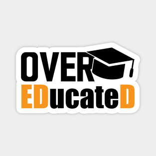 Doctor of Education - Over EDucateD Magnet