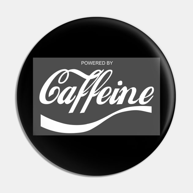 Powered By Caffeine Pin by Roani