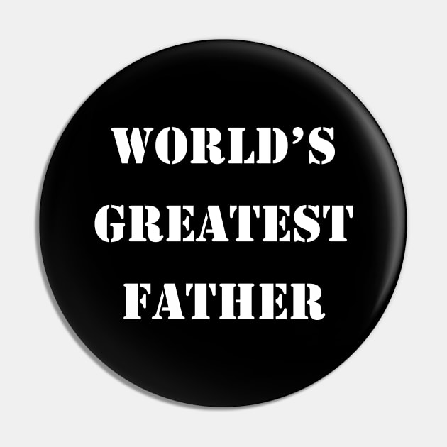 World's Greatest Father - White Design Pin by brigadeiro