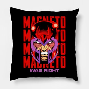 Magneto Was Right Pillow