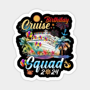 Birthday Cruise Squad 2024 Cruise Birthday Party Vacation Magnet