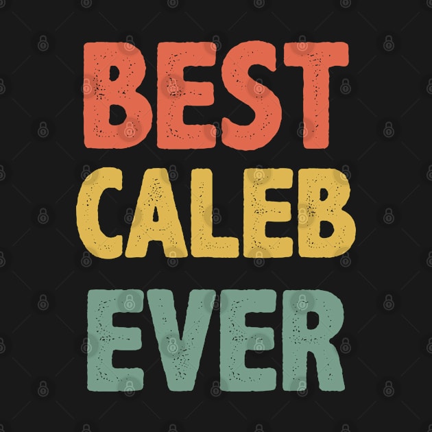 Best Caleb Ever Vintage by gabrielakaren