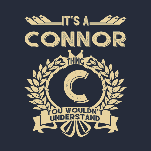 Connor Name - It Is A Connor Thing You Wouldnt Understand by OrdiesHarrell