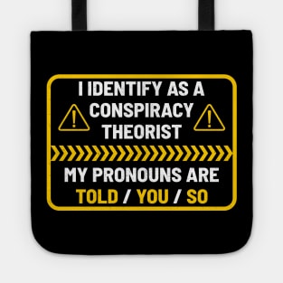 i identify as a conspiracy theorist funny Tote