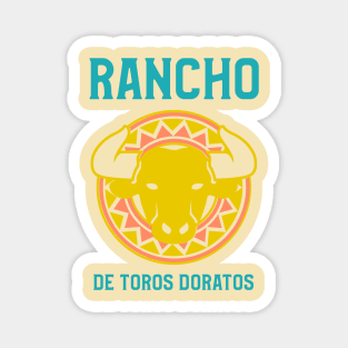 Rancho de Toros Doratos Design Magnet