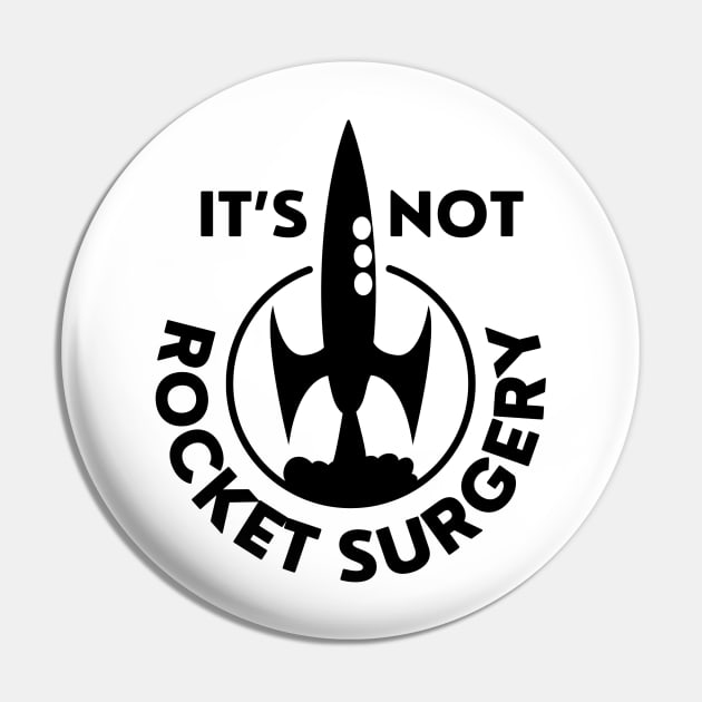 IT'S NOT ROCKET SURGERY Pin by divafern