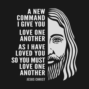 Jesus Christ Inspirational Quote: Love One Another T-Shirt