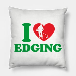 I Love Edging Pillow