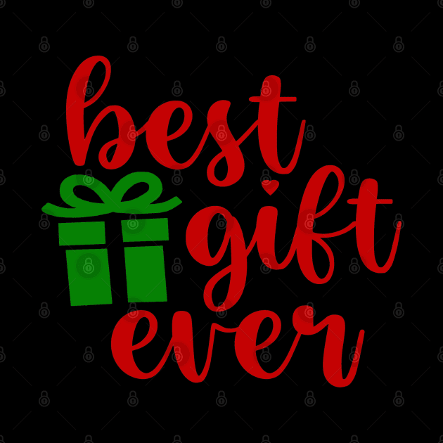 Best Gift Ever, Christmas Gift by FanSwagUnltd