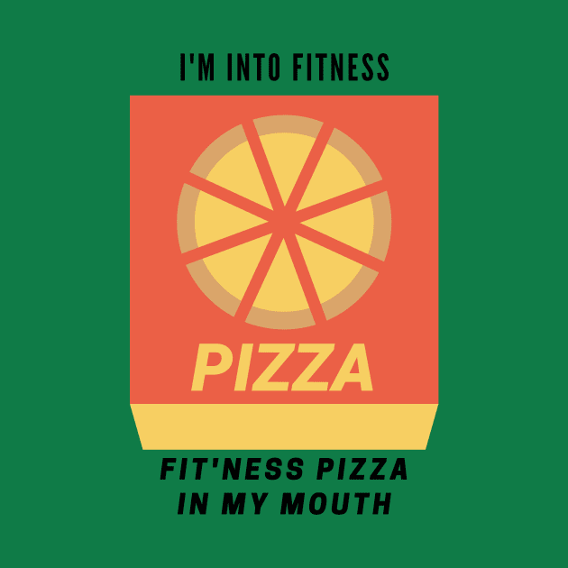 Funny for College or Gamer or Dad Fitness Pizza I'm into Fit'ness into my mouth FOOD hilarious by The Boho Cabana