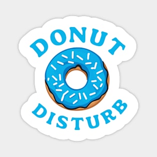 Donut Disturb Funny Blue Iced Doughnut Pun Magnet