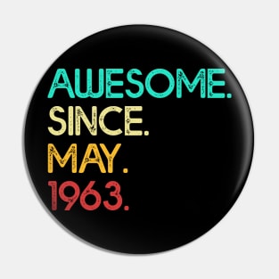 Awesome Since May 1963 Birthday For Women And Men Pin