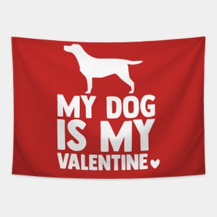 My dog is my valentine Tapestry