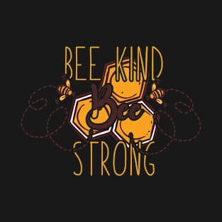 Bee Kind Bee Strong T-Shirt