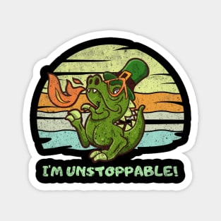 Funny I'm Unstoppable T Rex ( St Patrick day) Magnet