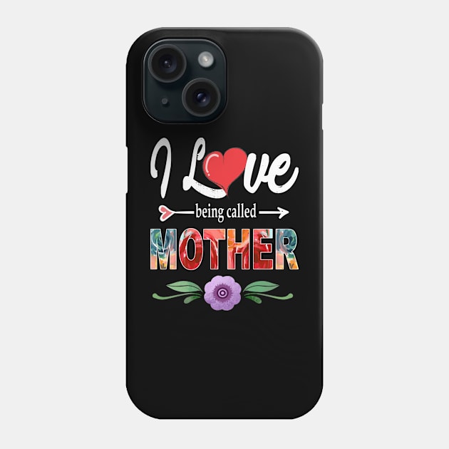 I love being called Mother Phone Case by Leosit