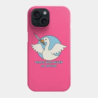 Peace was never an option - Goose Phone Case