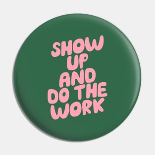 Show Up and Do the Work in Navy Blue and Pink Pin