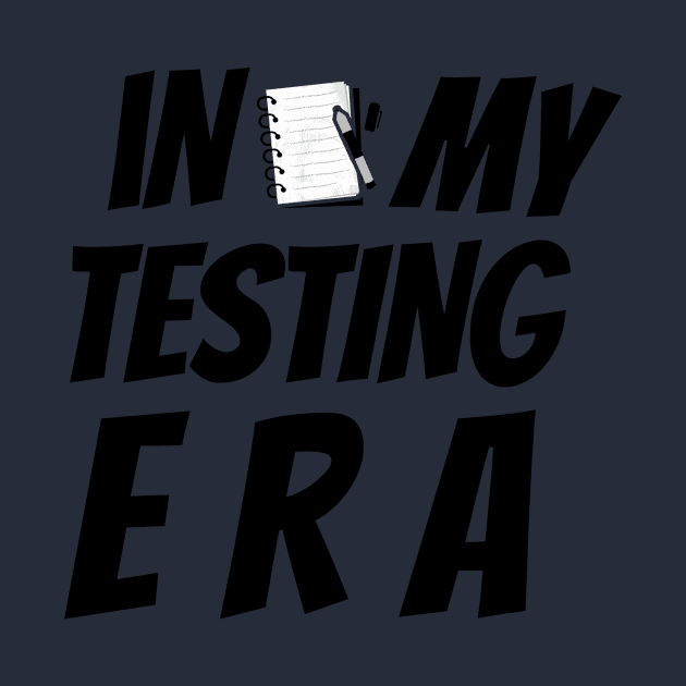 Educators Test Day In My Testing Era by TreSiameseTee