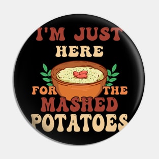 i'm just here for the mashed potatoes christmas Pin