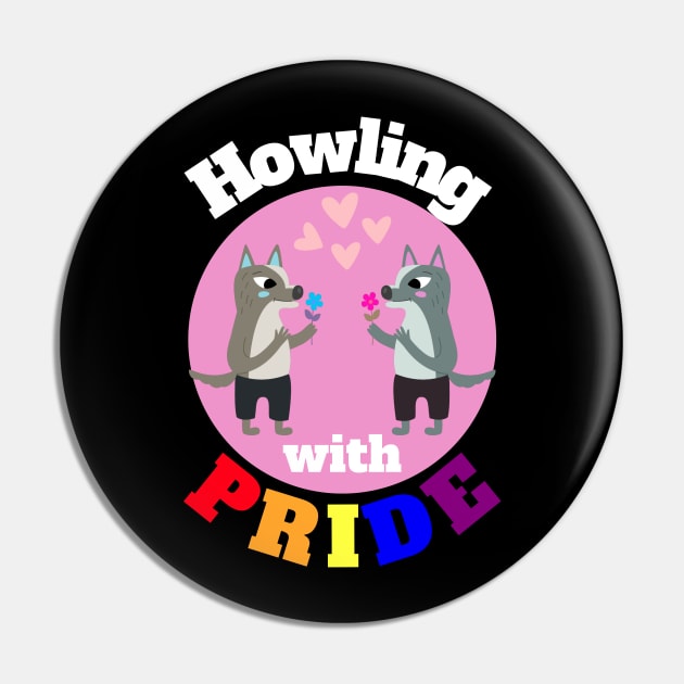 Howling With Pride Gay Pride LGBTQIA Wolf Lovers Canis Lupus Fans Pin by shywolf