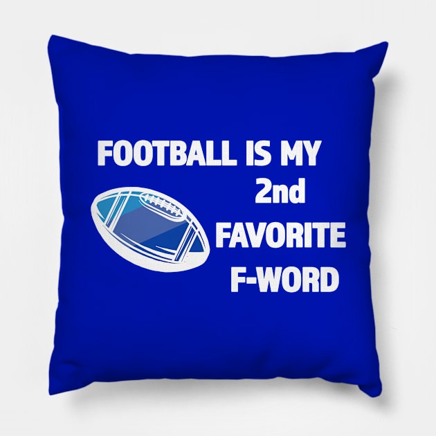 Football Is My 2nd Favorite F-Word - Great Gift for Football Season - White Lettering & Multi Color Design Pillow by RKP'sTees