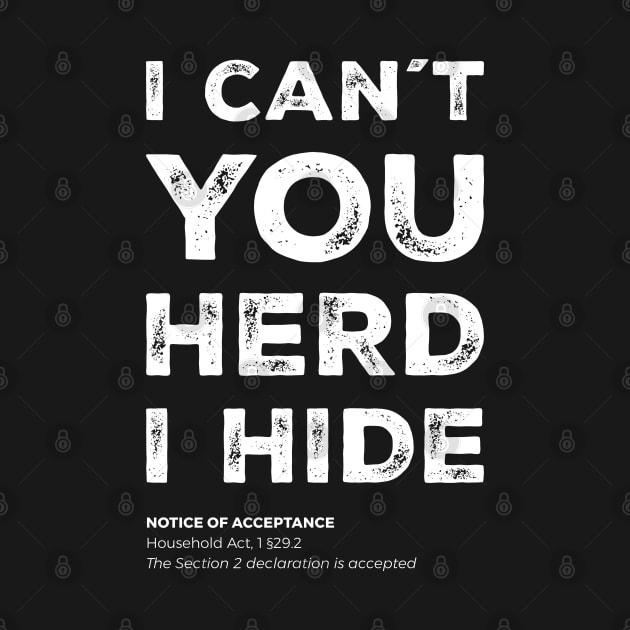 "I can´t. You herd, I hide" - I can't, I have plans in the garage by Adam Brooq