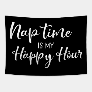 Nap Time Is My Happy Hour Mothers Day Gift Tapestry