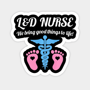 L&D Nurse Shirt, L&D Nurse Gift, L&D Nursing Gift Magnet