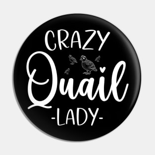 Crazy Quail Lady Funny Quail Lovers Quail Farmer Pin