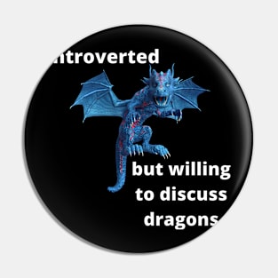 Introverted but willing to discuss dragons Pin