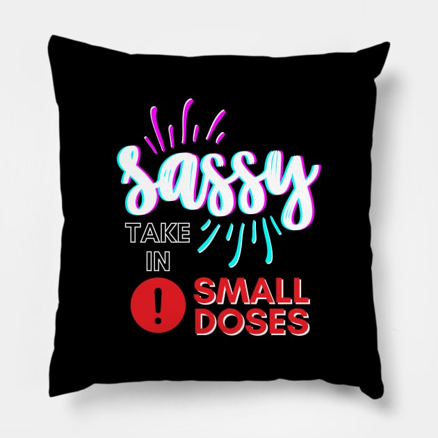 Sassy - take in small doses | Funny Pun Introvert Sassy Punchy Design | Neon White Pillow by Jane Sun