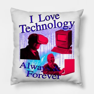 I Love Technology Always And Forever Pillow