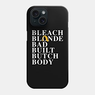 Bleach Blonde Bad Built Butch Body Phone Case