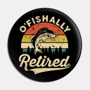 O'fishally Retired Fishing Fishermen Retiree Retirement Pun Pin